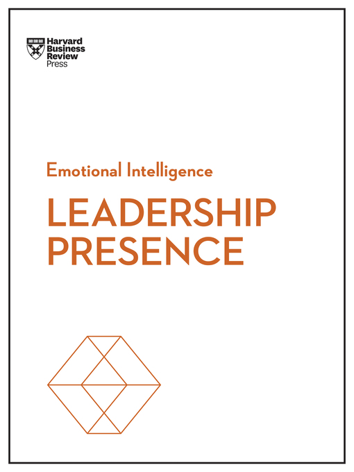 Title details for Leadership Presence (HBR Emotional Intelligence Series) by Harvard Business Review - Available